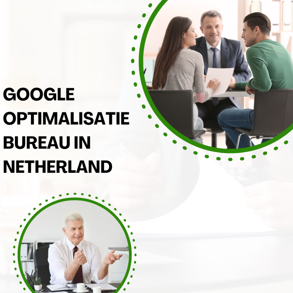 Google optimalisatie bureau in Netherland