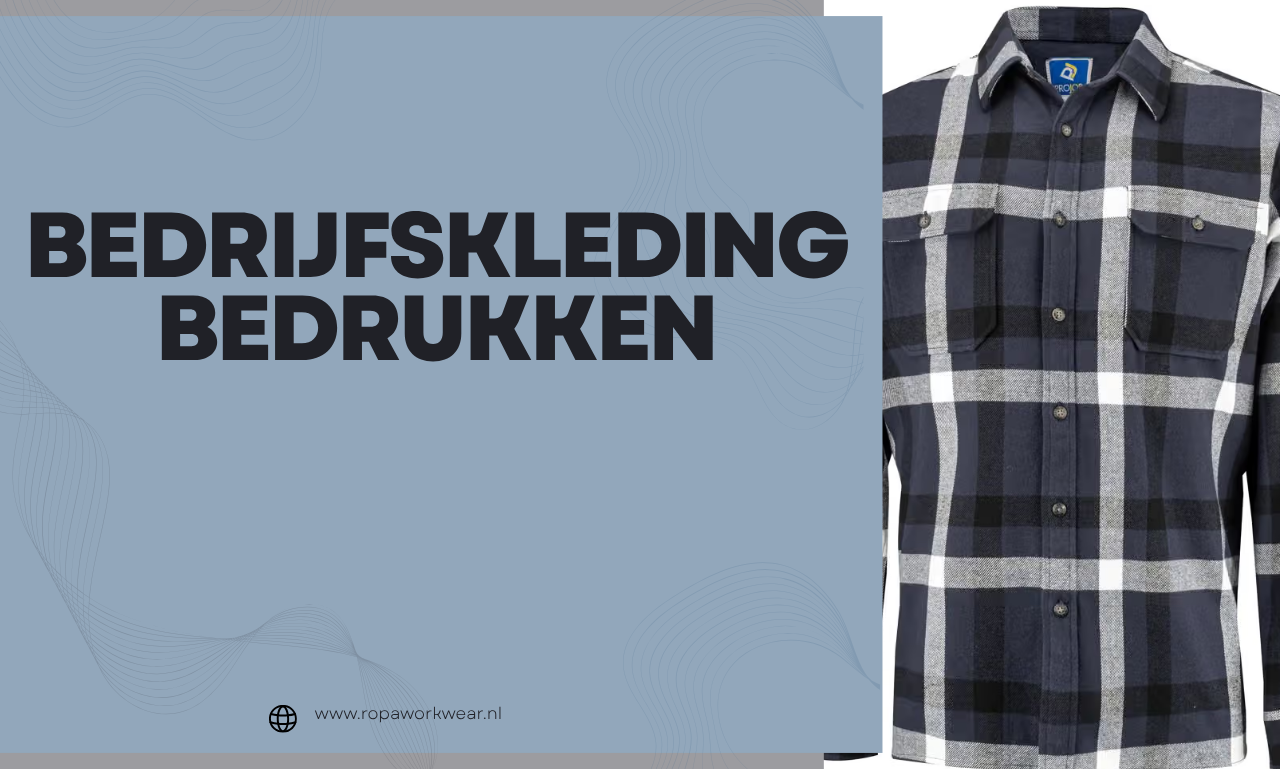 Bedrijfskleding bedrukken: ontdek hoe persoonlijke werkkleding jouw onderneming laat groeien